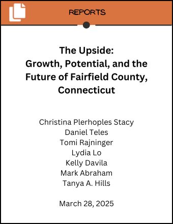 Thumbnail of report: The Upside—Growth, Potential, and the Future of Fairfield County, Connecticut